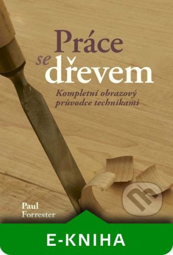 Práce se dřevem - Paul Forrester