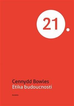 Etika budoucnosti - Bowles Cennydd, Brožovaná
