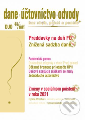 Dane a účtovníctvo 4-5 / 2021 - Zmeny v daniach a v účtovníctve v roku 2021 - Poradca s.r.o.