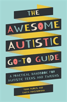 Awesome Autistic Go-To Guide - A Practical Handbook for Autistic Teens and Tweens (Purkis Yenn)(Paperback / softback)