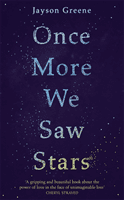 Once More We Saw Stars - A Memoir of Life and Love After Unimaginable Loss - as listed in Time's 100 Must-Read Books of 2019 (Greene Jayson)(Paperback / softback)