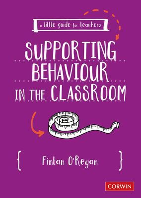 Little Guide for Teachers: Supporting Behaviour in the Classroom (O'Regan Fintan)(Paperback / softback)