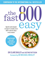 Fast 800 Easy - Quick and simple recipes to make your 800-calorie days even easier (Bailey Dr Claire)(Paperback / softback)