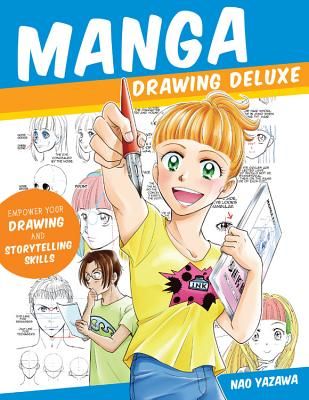 Manga Drawing Deluxe - Empower Your Drawing and Storytelling Skills (Yazawa Nao)(Paperback / softback)