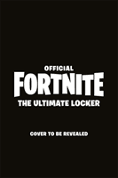 FORTNITE Official: The Ultimate Locker - The Visual Encyclopedia (Epic Games)(Paperback / softback)