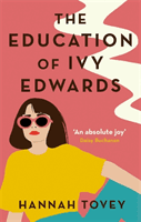 Education of Ivy Edwards - a laugh-out-loud novel about single life (Tovey Hannah)(Paperback / softback)