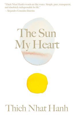 Sun My Heart - The Companion to The Miracle of Mindfulness (Hanh Thich Nhat)(Pevná vazba)