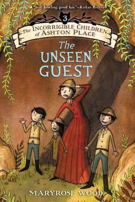 The Incorrigible Children of Ashton Place: Book III: The Unseen Guest (Wood Maryrose)(Paperback)