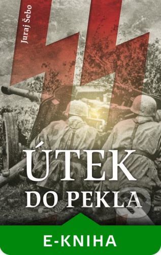 Útek do pekla - Juraj Šebo