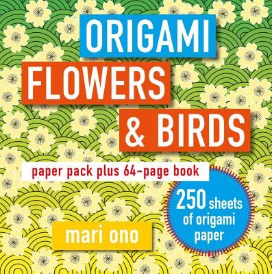 Origami Flowers and Birds - Paper Pack Plus 64-Page Book (Ono Mari)(Paperback / softback)