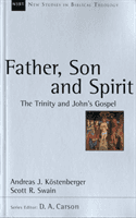 Father, Son and Spirit - The Trinity and John's Gospel (Kostenberger Andreas J.)(Paperback / softback)