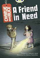 Bug Club Independent Fiction Year 4 Grey B Charlie and Alice A Friend in Need(Paperback / softback)