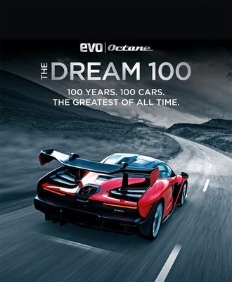 Dream 100 from evo and Octane - 100 years. 100 cars. The greatest of all time. (evo Magazine)(Pevná vazba)