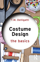 Costume Design: The Basics (Delligatti T.M.)(Paperback / softback)