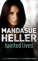 Tainted Lives - A gritty page-turner that will have you hooked (Heller Mandasue)(Paperback / softback)