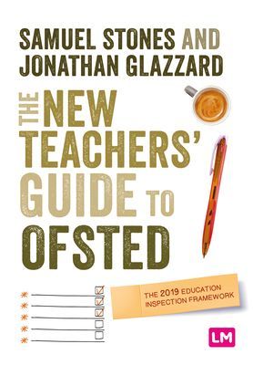 New Teacher's Guide to OFSTED - The 2019 Education Inspection Framework (Stones Samuel)(Paperback / softback)