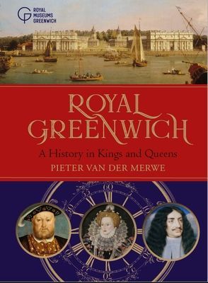 Royal Greenwich - A History in Kings and Queens (Van der Merwe Pieter)(Pevná vazba)
