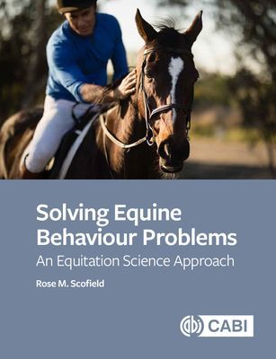 Solving Equine Behaviour Problems - An Equitation Science Approach (Scofield Rose M (Oxford Brookes University UK))(Paperback / softback)