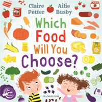Which Food Will You Choose? (Potter Claire)(Paperback / softback)