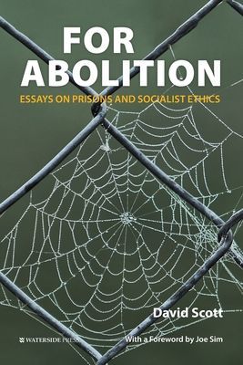 For Abolition - Essays on Prisons and Socialist Ethics (Scott David)(Paperback / softback)