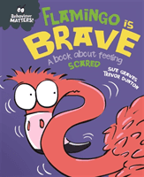 Flamingo is Brave - A book about feeling scared (Graves Sue)(Paperback / softback)