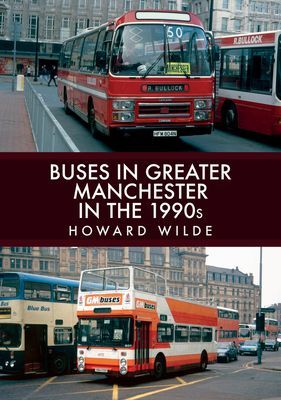 Buses in Greater Manchester in the 1990s (Wilde Howard)(Paperback / softback)