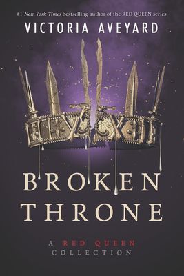 Broken Throne: A Red Queen Collection (Aveyard Victoria)(Paperback)