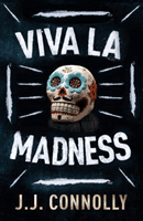 Viva La Madness (Connolly J. J.)(Paperback / softback)