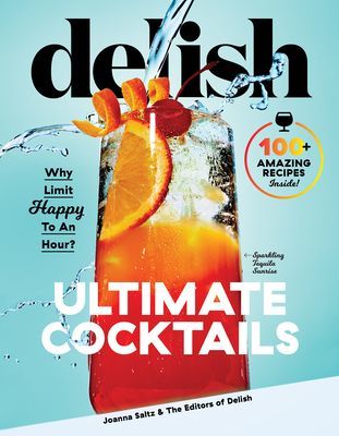 Delish Ultimate Cocktails - Why Limit Happy To an Hour? (Delish)(Pevná vazba)