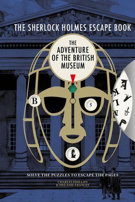 Sherlock Holmes Escape Book: The Adventure of the British Museum - Solve the Puzzles to Escape the Pages(Paperback / softback)