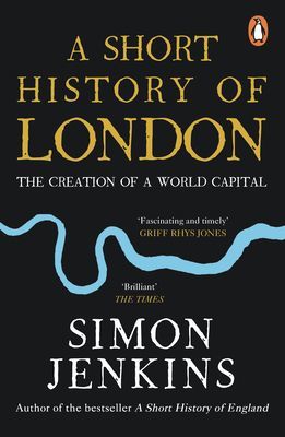 Short History of London - The Creation of a World Capital (Jenkins Simon)(Paperback / softback)
