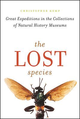 Lost Species - Great Expeditions in the Collections of Natural History Museums (Kemp Christopher)(Paperback / softback)