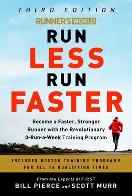 Runner's World Run Less, Run Faster - Become a Faster, Stronger Runner with the Revolutionary FIRST Training Program (Pierce Bill)(Paperback / softback)