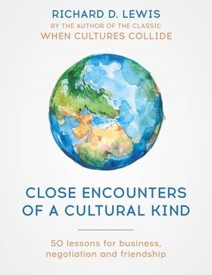 Close Encounters of a Cultural Kind - Lessons for business, negotiation and friendship (Lewis Richard)(Paperback / softback)
