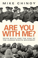 Are You With Me? - Kevin Boyle and the Rise of The Human Rights Movement (Chinoy Mike)(Paperback / softback)