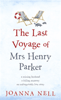 Last Voyage of Mrs Henry Parker - An unforgettable love story from the author of Kindle bestseller THE SINGLE LADIES OF JACARANDA RETIREMENT VILLAGE (Nell Joanna)(Paperback / softback)