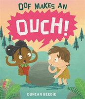 Oof Makes an Ouch (Beedie Duncan)(Paperback / softback)