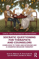 Socratic Questioning for Therapists and Counselors - Learn How to Think and Intervene Like a Cognitive Behavior Therapist (Waltman Scott H. (Center for Dialectical and Cognitive Behavior Therapy Texas USA))(Paperback / softback)