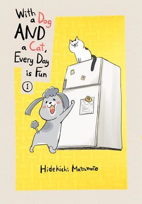 With A Dog And A Cat, Every Day Is Fun, Volume 1 (Matsumoto Hidekichi)(Paperback / softback)