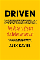 Driven - The Race to Create the Autonomous Car (Davies Alex)(Paperback)