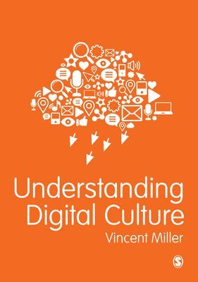 Understanding Digital Culture (Miller Vincent)(Paperback / softback)
