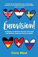 Eurovision! - A History of Modern Europe Through The World's Greatest Song Contest (West Chris)(Paperback / softback)