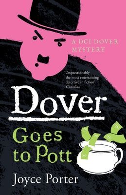 Dover Goes to Pott (A DCI Dover Mystery 5) (Porter Joyce)(Paperback / softback)