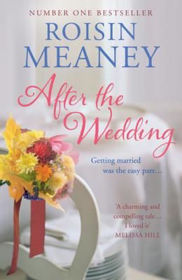 After the Wedding: What happens after you say 'I do'? (Meaney Roisin)(Paperback / softback)