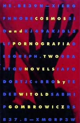 Cosmos and Pornografia: Two Novels (Gombrowicz Witold)(Paperback)