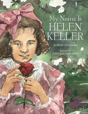 MY NAME IS HELEN KELLER (UHLBERG MYRON)(Pevná vazba)