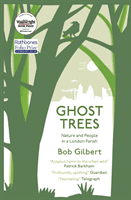 Ghost Trees - Nature and People in a London Parish (Gilbert Bob)(Paperback / softback)