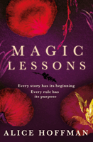 Magic Lessons - A Prequel to Practical Magic (Hoffman Alice)(Paperback / softback)