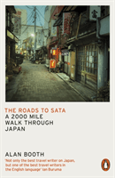 Roads to Sata - A 2000-mile walk through Japan (Booth Alan)(Paperback / softback)