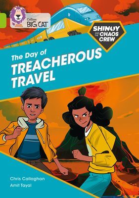 Shinoy and the Chaos Crew: The Day of Treacherous Travel - Band 11/Lime (Callaghan Chris)(Paperback / softback)